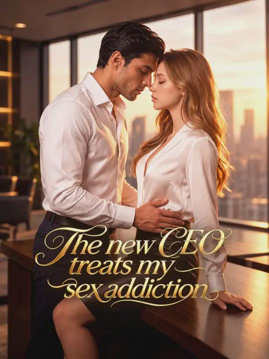 The new CEO treats my sex addiction
